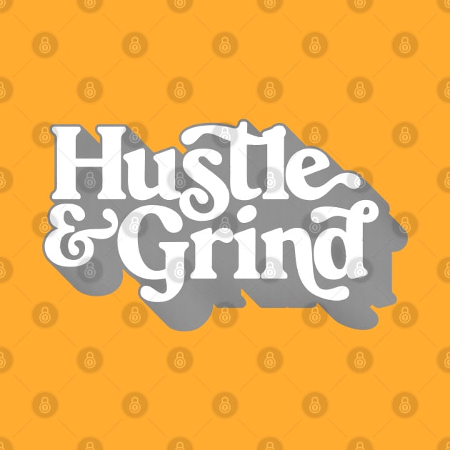 Hustle & Grind / Retro Style Typography Apparel by DankFutura