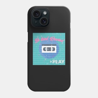 Be Kind, rewind Phone Case