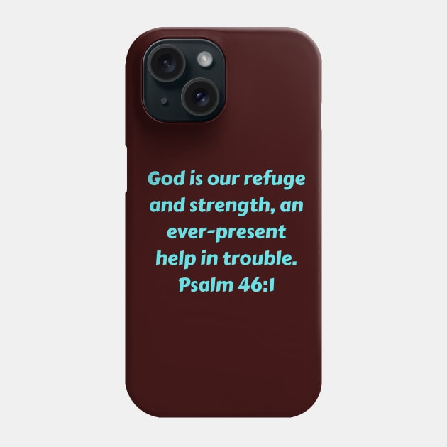 Bible Verse Psalm 46:1 Phone Case by Prayingwarrior