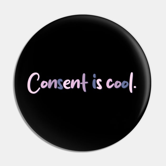 Consent is cool Pin by Mish-Mash