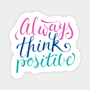 Always Think Positive Magnet