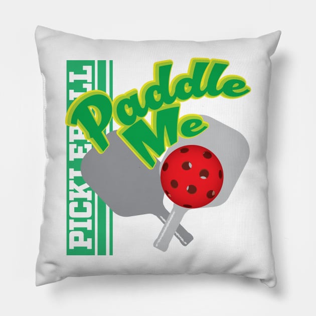 Paddle Me - Pickleball Pillow by WearInTheWorld