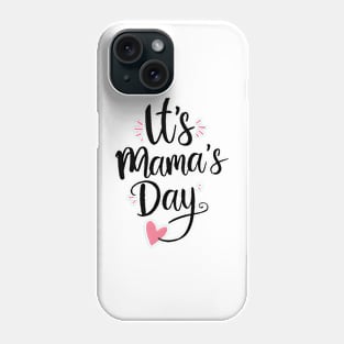 It's mama's Day Phone Case