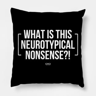 What is this Neurotypical Nonsense Pillow