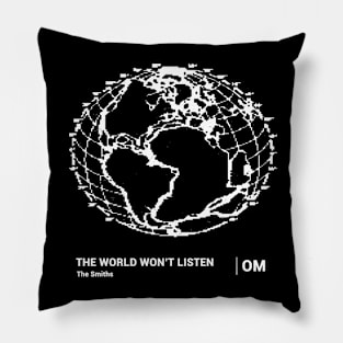 World Won't Listen Pillow