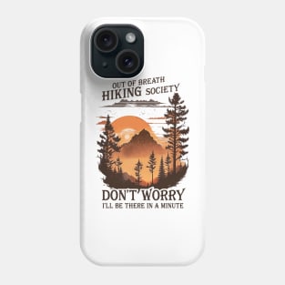 Out Of Breath Hiking Society Don't Worry I'll Be There Soon Phone Case