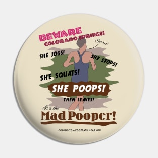 Beware the Mad Pooper Pin