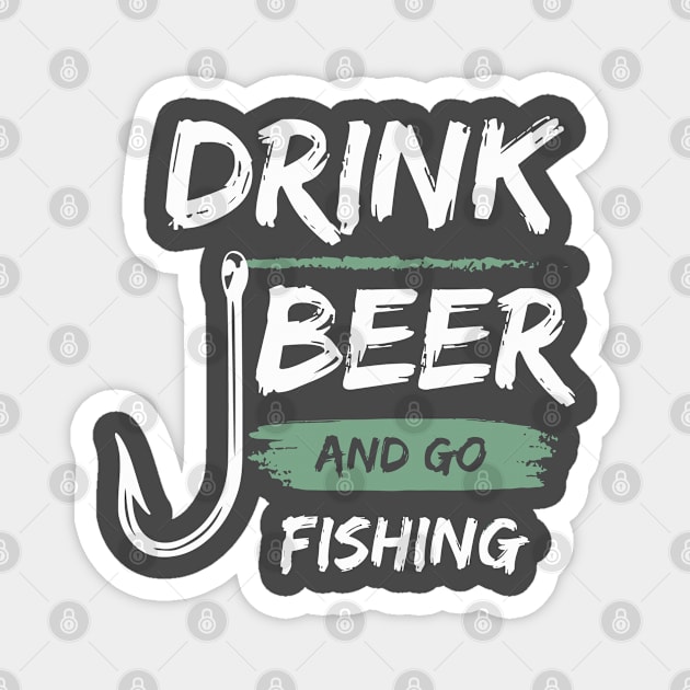 Drink Beer And Go Fishing Magnet by pixelcat