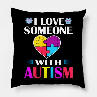 I Love Someone with Autism Awareness Pillow