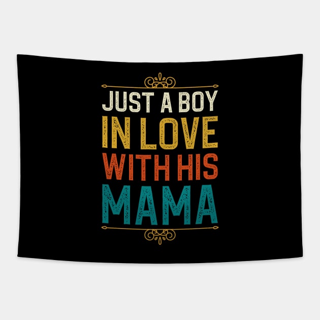 Just A Boy In Love With His Mama Tapestry by DragonTees