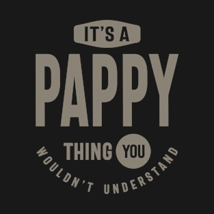 Mens It's a Pappy Thing - Father's Day Grandpa Gift T-Shirt