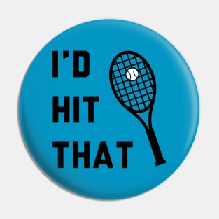 I'd Hit That Tennis Pin