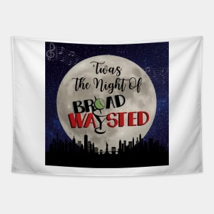 'Twas The Night Of Broadwaysted Tapestry