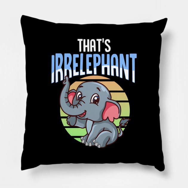 That's Irrelephant Cute & Funny Baby Elephant Pun Pillow by theperfectpresents