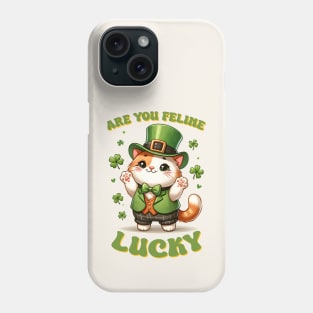 Are You Feline Lucky Funny Cat St. Patricks Day Phone Case