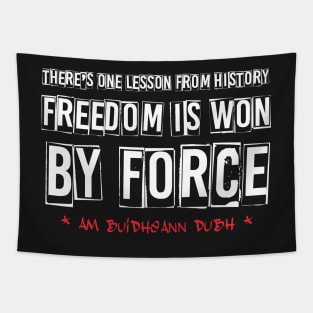 Freedom by force Tapestry