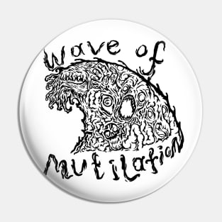 Wave of Mutilation Pin