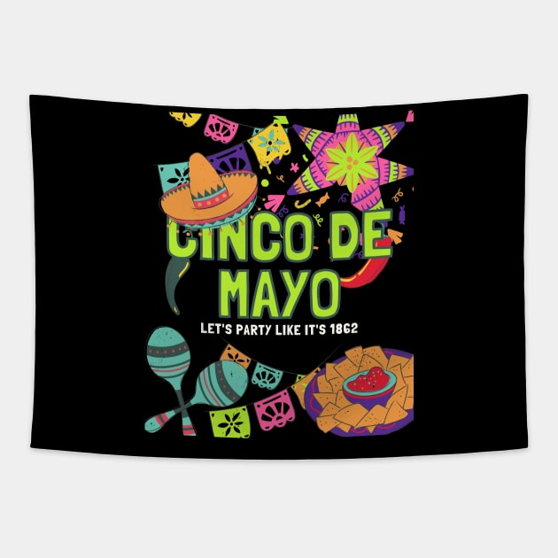 Cinco de Mayo Let's Party Like It's 1862 Tapestry by ChasingTees