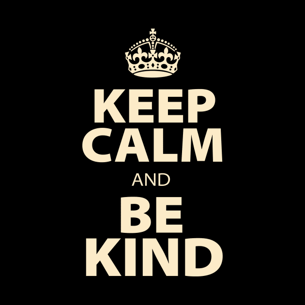 Keep Calm and Be Kind by ThyShirtProject - Affiliate