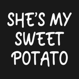 She's My Sweet Potato !!! T-Shirt