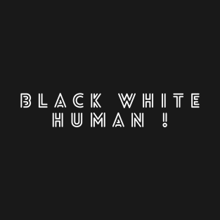 Black white human T-Shirt