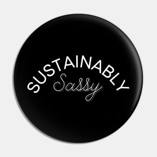 Sustainably Sassy Pin