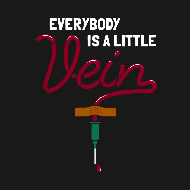 Everybody Is A Little Vein by yeoys