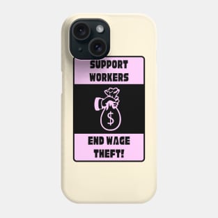 Support Workers - End Wage Theft Phone Case