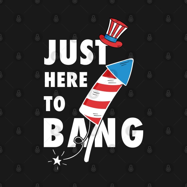 Just Here To Bang - 4th of July by G! Zone