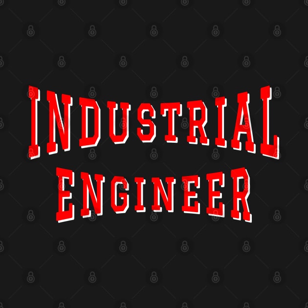 Industrial Engineer in Red Color Text by The Black Panther