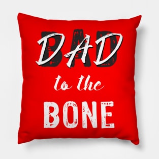 Dad to the Bone Pillow