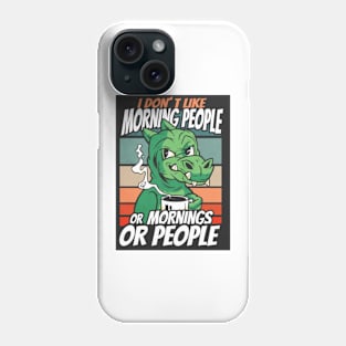 I don´t like Morning People Phone Case