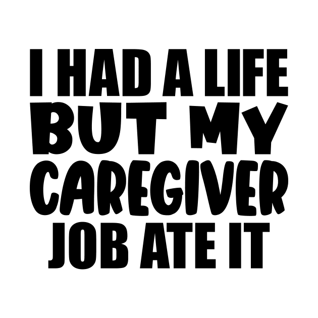I had a life, but my caregiver job ate it by colorsplash