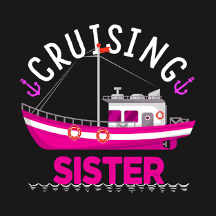 2022 Summer Vacation Family Trip Cruising Sister Cruiser T-Shirt