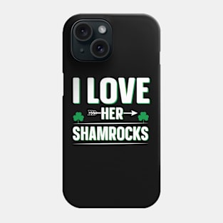 I Love Her Shamrocks Phone Case