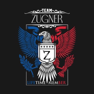 Team Zugner Lifetime Member, Zugner Name, Zugner Middle Name T-Shirt