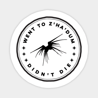 Went to Z'ha'dum - Didn't Die - White - Sci-Fi Magnet