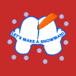 Let's Make A Snowman!  Snowflakes, Mittens, And A Carrot T-Shirt