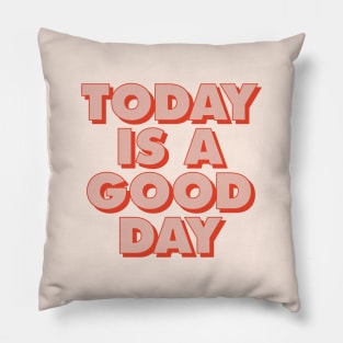 Today is a Good Day in Red and Peach Fuzz Pillow