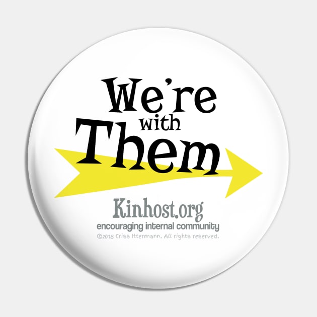 We're with Them - Rightmost Pin by Kinhost Pluralwear