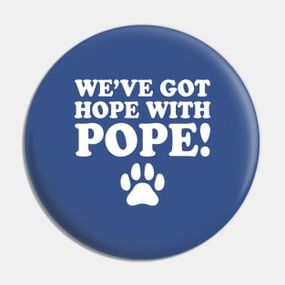 We've-Got-Hope-With-Pope Pin