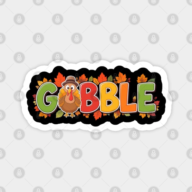 Gobble Cute Turkey Thanksgiving – Funny Fall Holiday Magnet by Creatifly Graphic Tees