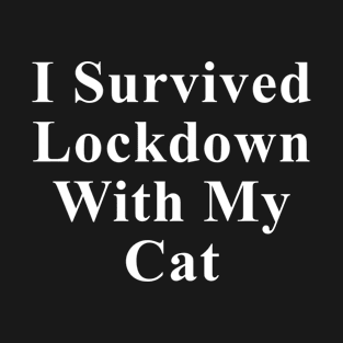 I Survived Lockdown With My Cat T-Shirt