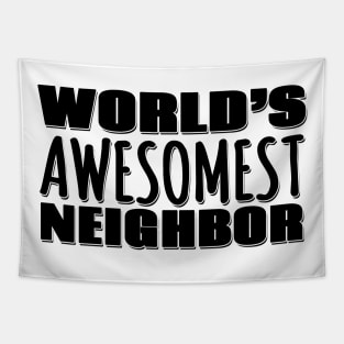 World's Awesomest Neighbor Tapestry