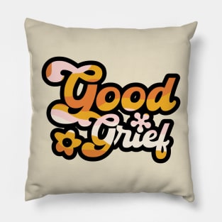 "Good Grief!" - 70's Inspirational Quote Pillow