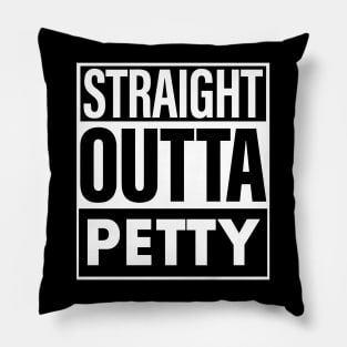 Petty Name Straight Outta Petty Pillow