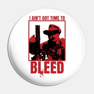 I Aint Got Time To Bleed Pin