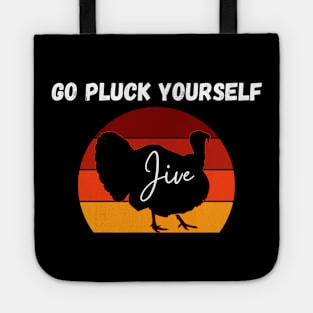 Go Pluck Yourself Turkey Day Happy Jive Thanksgiving Retro Tote