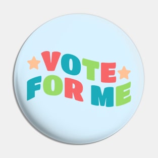 Vote For Me Pin