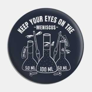 Eyes on Meniscus Funny Lab Tech Saying Pin